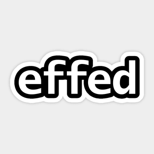 Effed Minimal Typography White Text Sticker